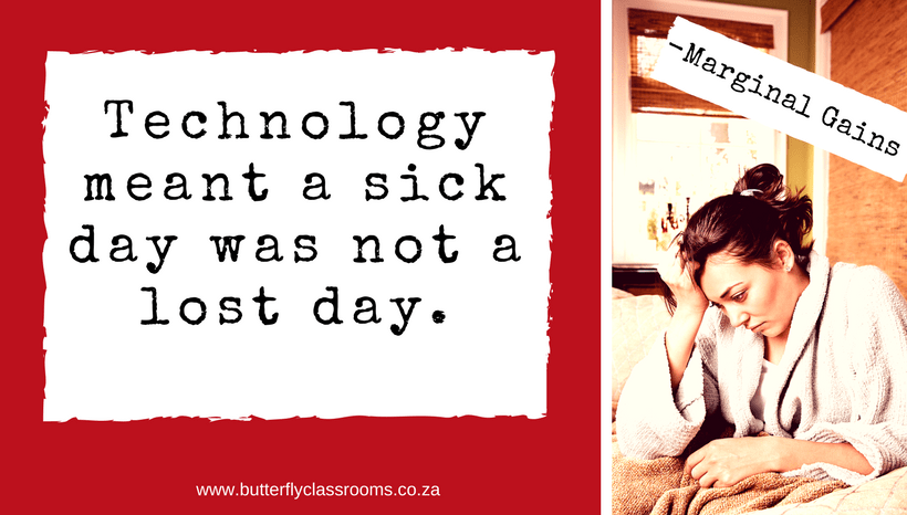 Technology means a sick day is not a lost day.