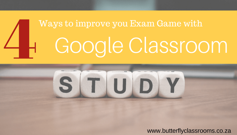 4 Ways to improve your Exam game with Google Classroom
