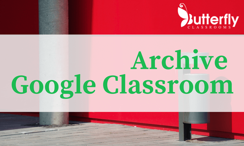 Google Classroom: Starting with a clean slate