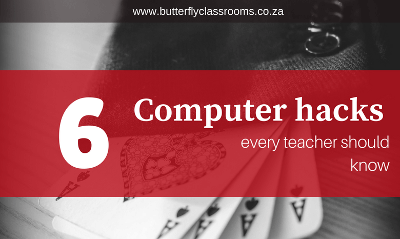 6 Computer hacks every teacher should know